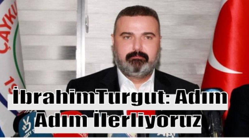 İbrahim Turgut  “Adım adım Süper Lig hedefine yaklaşıyoruz” 